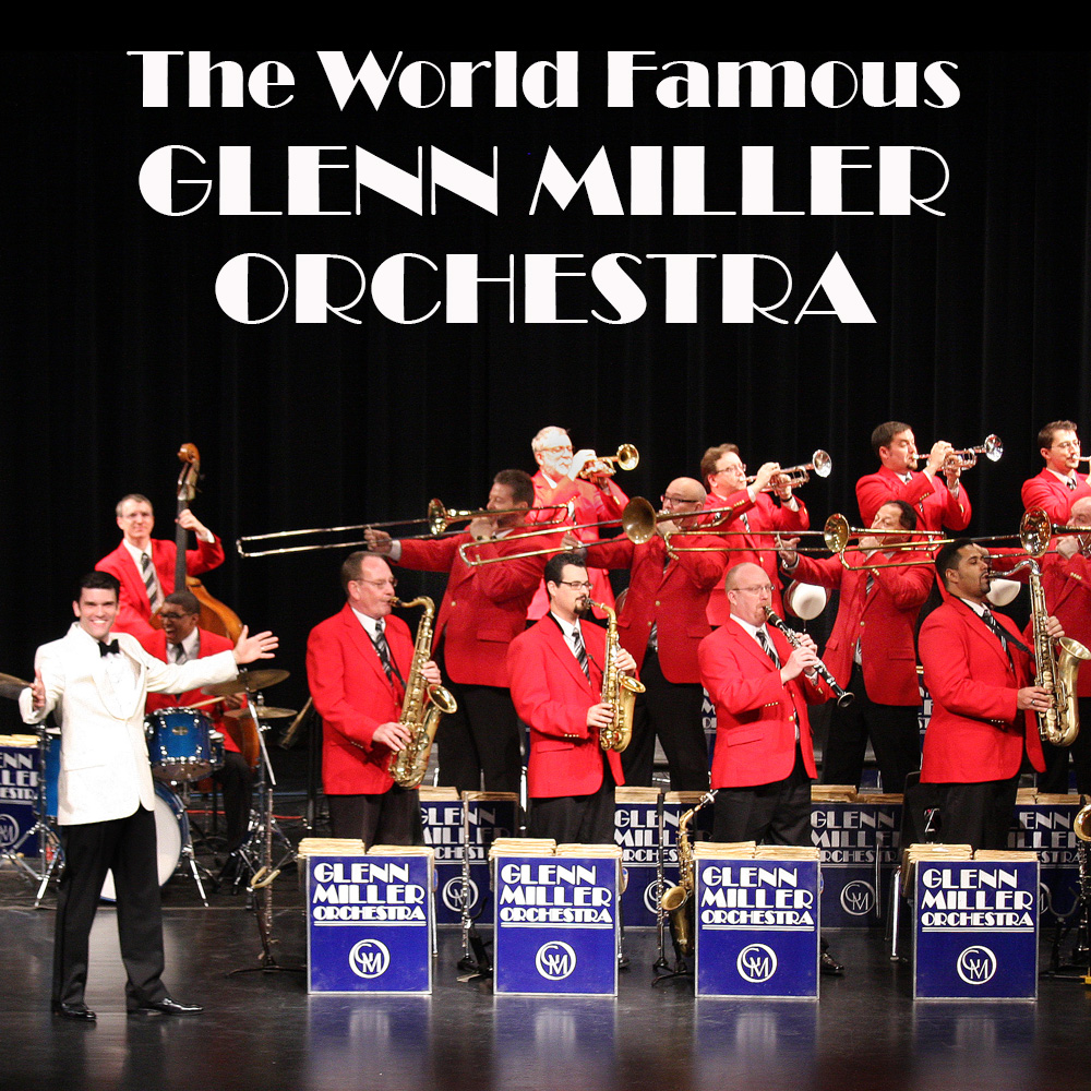 The World Famous Glenn Miller Orchestra The Palace Theatre